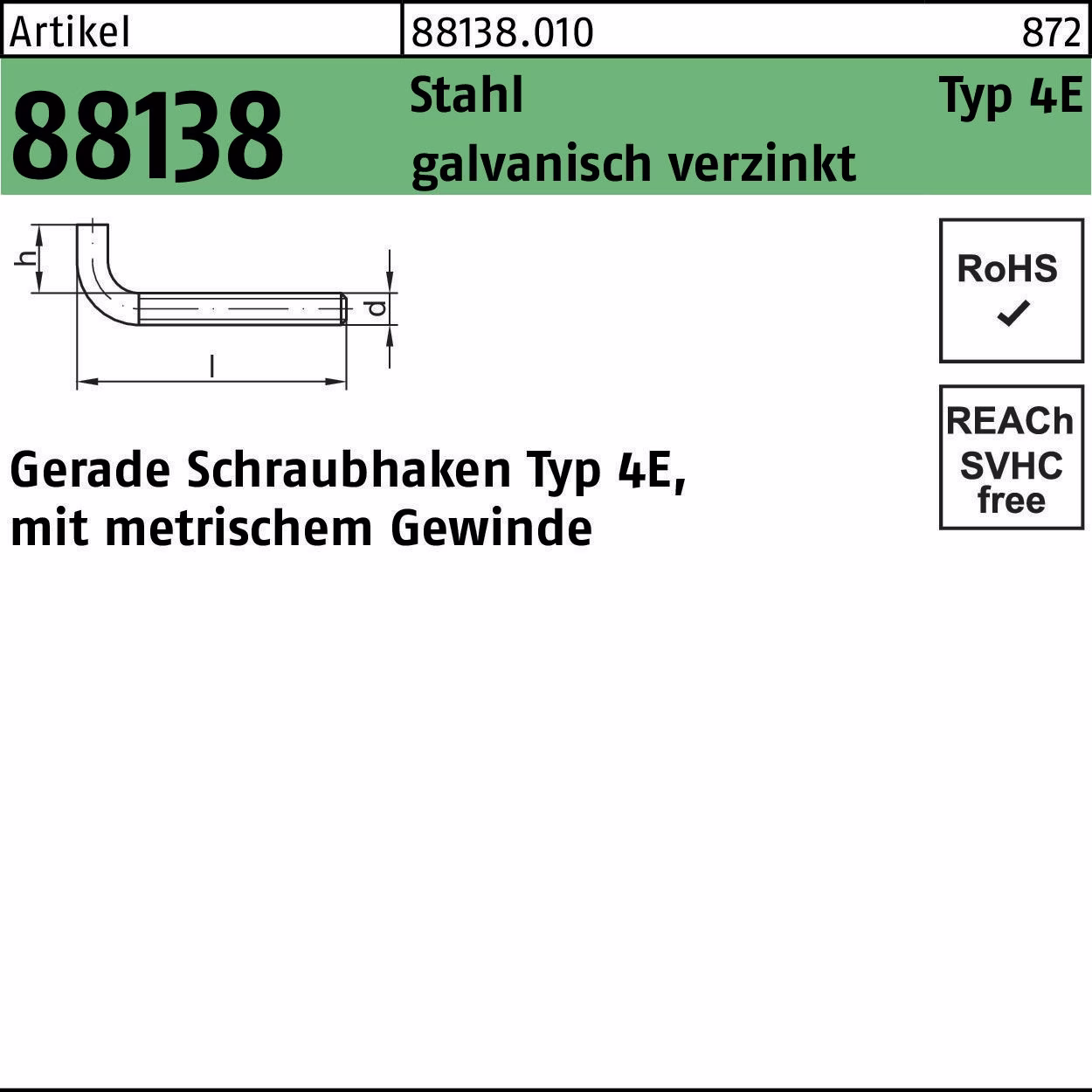 Schraubhaken R 88138 Typ 4E gerade Stahl galv.verz. 100St.